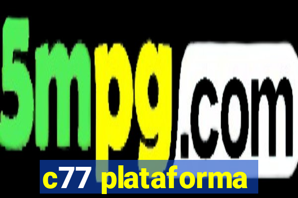 c77 plataforma